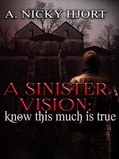 Cover A Sinister Vision: Know This Much Is True (Sinister Series, #2) (eBook, ePUB)