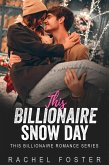 This Billionaire's Snow Day (eBook, ePUB) This Billionaire's Snow Day (eBook, ePUB)