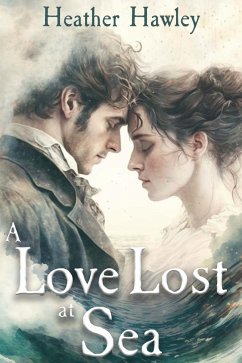 A Love Lost at Sea: A Pride and Prejudice Variation (eBook, ePUB) - Hawley, Heather