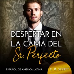 Despertar en la cama del Sr. Perfecto (MP3-Download) - Scott, C. R.