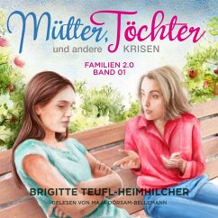 Mütter, Töchter und andere Krisen (MP3-Download) - Teufl-Heimhilcher, Brigitte