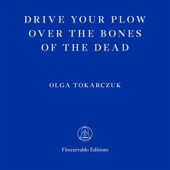 Drive Your Plow Over the Bones of the Dead (MP3-Download) - Tokarczuk, Olga