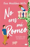 No eres mi Romeo (eBook, ePUB)