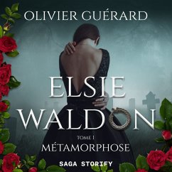 Elsie Waldon tome 1 : Métamorphose (MP3-Download) - Guérard, Olivier