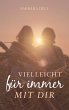 Vielleicht für immer mit dir (eBook,... - Bild 1