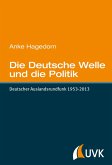 Die Deutsche Welle und die Politik (eBook, PDF)