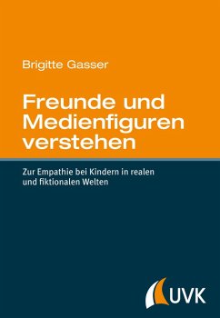 Freunde und Medienfiguren verstehen (eBook, ePUB) - Gasser, Brigitte
