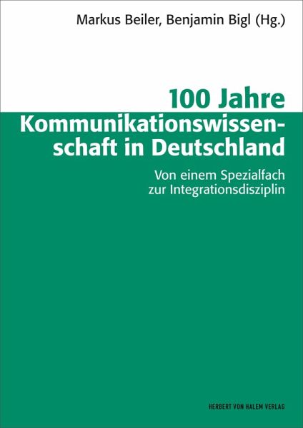 100 Jahre Kommunikationswissenschaft in Deutschland (eBook, ePUB) 100 Jahre Kommunikationswissenschaft in Deutschland (eBook, ePUB)