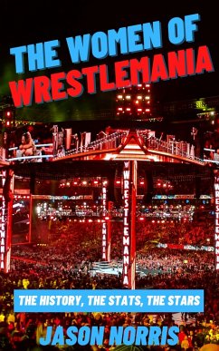 The Women of WrestleMania (eBook, ePUB) - Norris, Jason