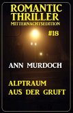 Alptraum aus der Gruft: Romantic Thriller Mitternachtsedition 18 (eBook, ePUB)