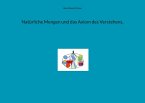 Natürliche Mengen und das Axiom des Verstehens. (eBook, ePUB)