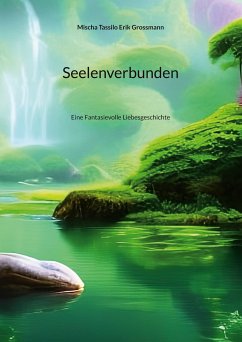 Seelenverbunden (eBook, ePUB) - Grossmann, Mischa Tassilo Erik