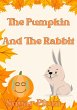 The Pumpkin And The Rabbit (The... - Bild 1