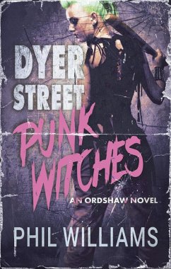 Dyer Street Punk Witches (Ordshaw) (eBook, ePUB) - Williams, Phil