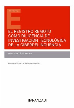 El registro remoto como diligencia de investigación tecnológica de la ciberdelincuencia (eBook, ePUB) - González Pulido, Irene