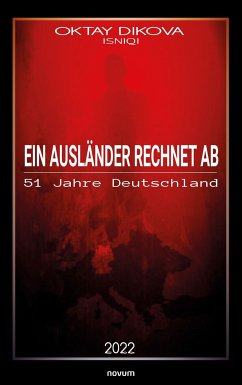 Ein Ausländer rechnet ab (eBook, ePUB) - Dikova Isniqi, Oktay