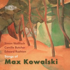 Songs Of Max Kowalski - Wallfisch,Simon/Butcher,Camille/Rushton,Edward