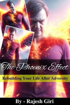 Cover The Phoenix Effect: Rebuilding Your Life After Adversity (eBook, ePUB)