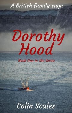 Dorothy Hood: A British Family Saga (The Dorothy Hood Series, #1) (eBook, ePUB) - Scales, Colin