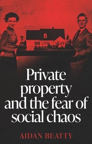 Private property and the fear of social chaos (eBook, ePUB) Private property and the fear of social chaos (eBook, ePUB)