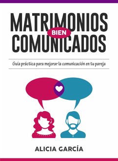 Matrimonios Bien Comunicados (eBook, ePUB) - García, Alicia