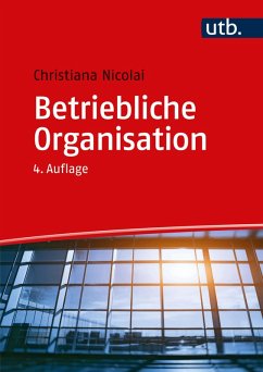 Betriebliche Organisation (eBook, ePUB) - Nicolai, Christiana