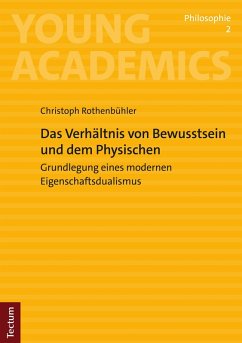 Das Verhältnis von Bewusstsein und Physischem (eBook, PDF) - Rothenbühler, Christoph
