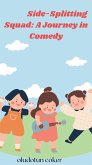 Side-Splitting Squad: A Journey in Comedy (eBook, ePUB)