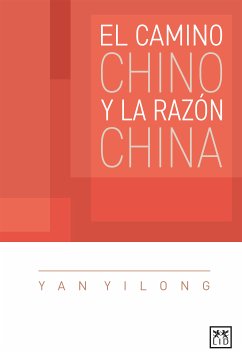 El camino chino y la razón china (eBook, ePUB) - Yilong, Yan