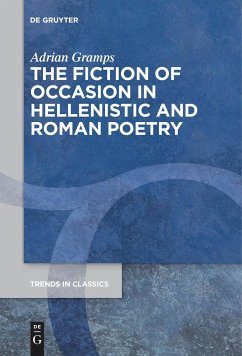 The Fiction of Occasion in Hellenistic and Roman Poetry - Gramps, Adrian