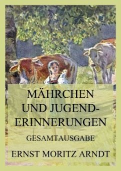 Märchen und Jugenderinnerungen - Arndt, Ernst Moritz