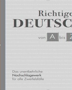 Richtiges Deutsch von A bis Z - Reader`s Digest Deutschland: Verlag Das Beste GmbH