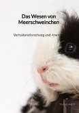 Das Wesen von Meerschweinchen- Verhaltensforschung und -training