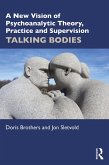 A New Vision of Psychoanalytic Theory, Practice and Supervision (eBook, ePUB)