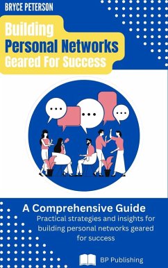 Cover Building Personal Networks Geared for Success: A Comprehensive Guide (eBook, ePUB)