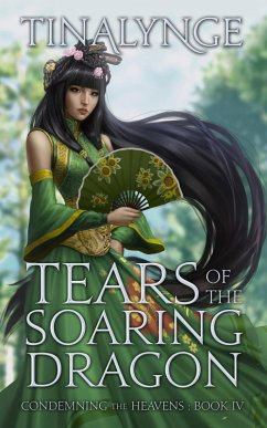 Tears of the Soaring Dragon (Condemning the Heavens, #4) (eBook, ePUB) - Tinalynge