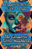 The Geometric Tattoo Handbook: A Complete Collection of 300+ Designs (eBook, ePUB)