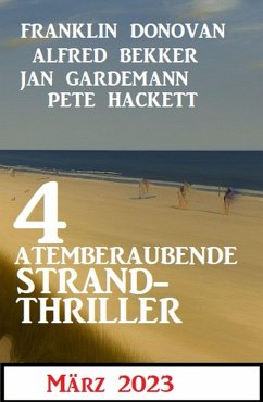 Cover 4 Atemberaubende Strand Thriller März 2023 (eBook, ePUB)