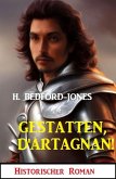 Gestatten, D'Artagnan! Historischer Roman (eBook, ePUB)