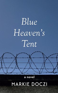 Blue Heaven's Tent (eBook, ePUB) - Doczi, Markie