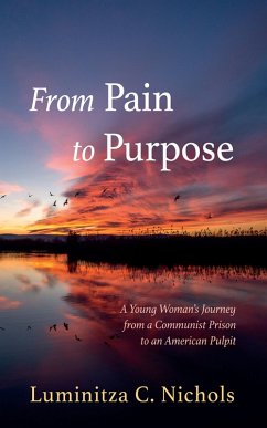 From Pain to Purpose (eBook, ePUB) - Nichols, Luminitza C.