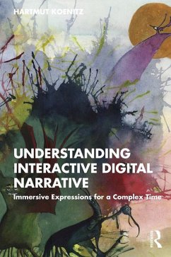 Understanding Interactive Digital Narrative (eBook, PDF) - Koenitz, Hartmut
