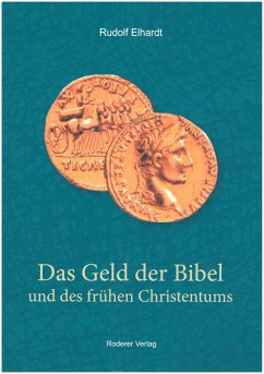 Das Geld der Bibel und des frühen Christentums - Elhardt, Rudolf
