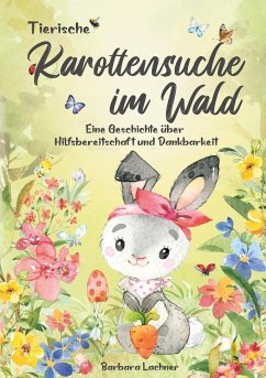 Tierische Karottensuche im Wald - Lachner, Barbara