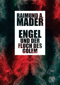 Engel und der Fluch des Golem - Mader, Raimund A.