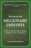 Becoming the Millionaire Employee (eBook, ePUB)