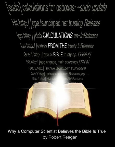 Calculations From the Bible: Why a Computer Scientist Believes the Bible Is True (eBook, ePUB)