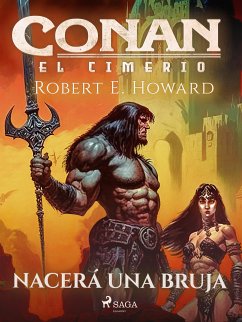 Conan el cimerio - Nacerá una bruja (eBook, ePUB) - Howard, Robert E.