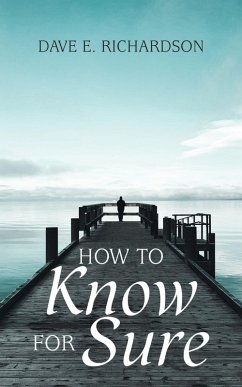 How to Know for Sure (eBook, ePUB) - Richardson, Dave E.