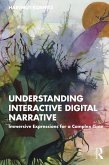 Understanding Interactive Digital Narrative (eBook, ePUB)